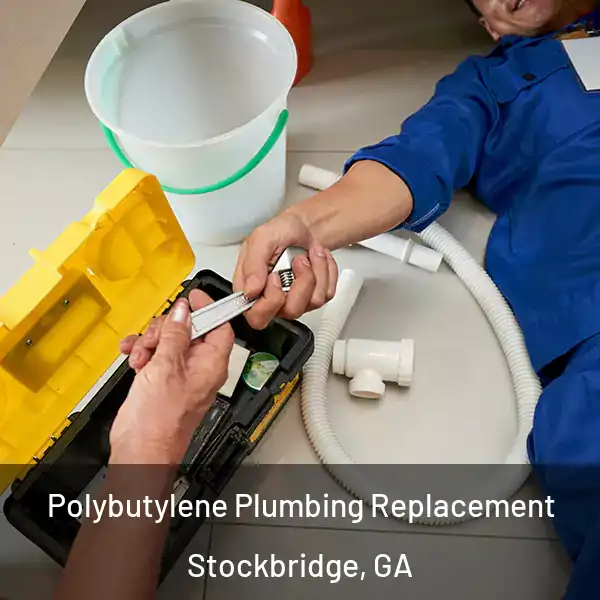  Polybutylene Plumbing Replacement Stockbridge, GA